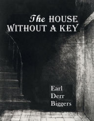 Title: The House Without a Key, Author: Earl Derr Biggers