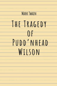 Title: The Tragedy of Pudd'nhead Wilson, Author: Mark Twain