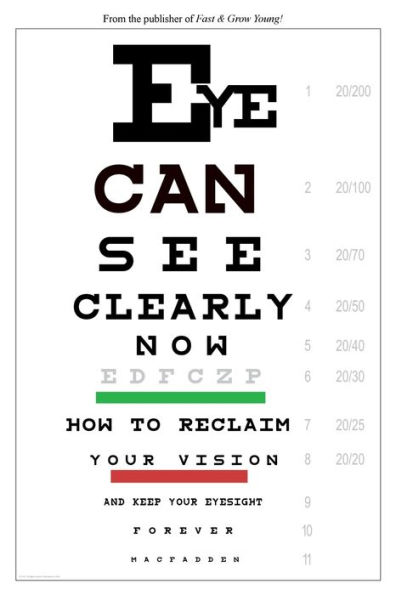 Eye Can See Clearly Now: How to Reclaim Your Vision and Keep Eyesight Forever