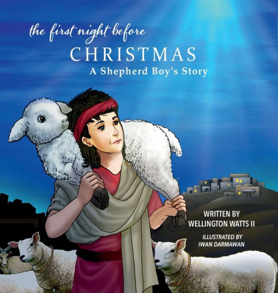 The First Night Before Christmas: A Shepherd Boy's Story