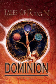 Title: Tales Of Reign Dominion, Author: M. E. Wise