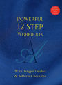 AA POWERFUL 12 STEP WORKBOOK With TRIGGER TRACKER & Selfcare Check-Ins: Includes Extensive Step 4 Inventory Worksheets & Daily Journal