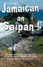 Jamaican on Saipan: The True Story of One Man's Escape From the Rat Race To Live a Personal Nomadpreneur's Dream!