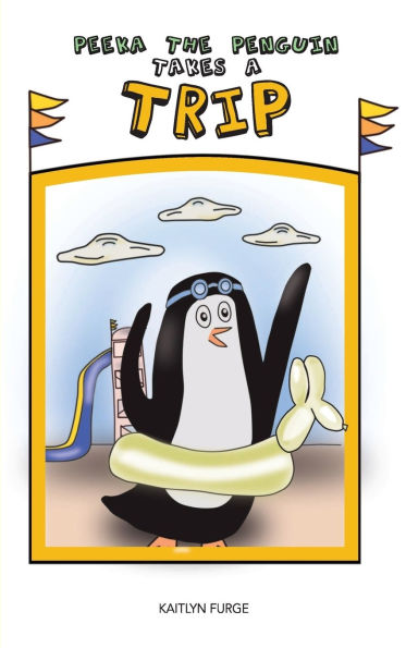 Peeka the Penguin Takes a Trip
