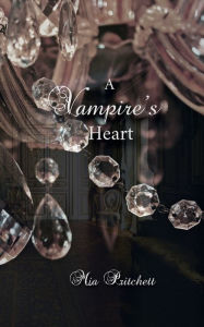 Title: A Vampire's Heart, Author: Mia Pritchett