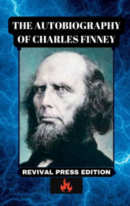 Title: Charles Finney an Autobiography, Author: CHARLES FINNEY