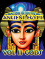 Ancient Egypt - Vol II: Gods - Coloring Book for Teens and Adults:30 High Quality Images - Antique Civilizations - Emperors and Empresses- History Fans- Fantasy Themes - Promotes Relaxa