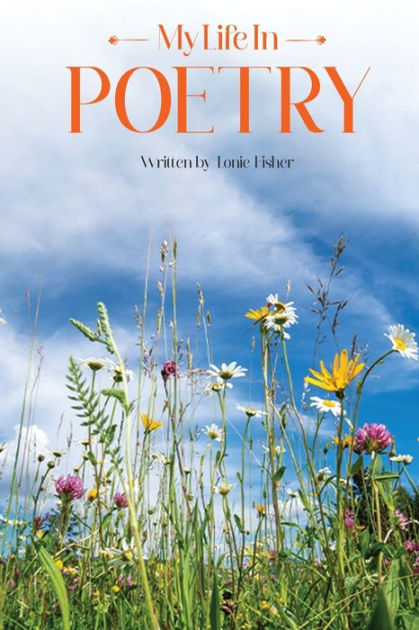 My Life in Poetry by Lonie Fisher, Paperback | Barnes & Noble®