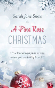 Ipod e-book downloads A Pine Rose Christmas by Sarah Jane Snow, Sarah Jane Snow