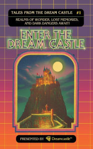 E book download pdf Tales from the Dream Castle #1: Enter the Dream Castle