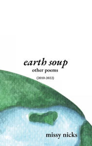 Title: earth soup: other poems, Author: missy nicks