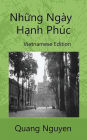Nhu~ng Nga`y Ha?nh Phu?c: Vietnamese Edition