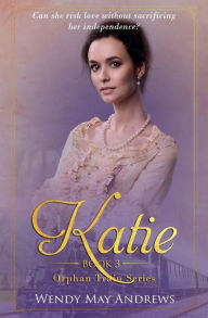 Title: Katie: A Sweet American Historical Romance, Author: Wendy May Andrews