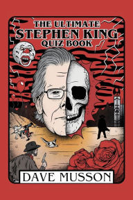 Title: The Ultimate Stephen King Quiz Book, Author: Dave Musson