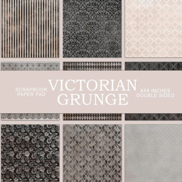 Victorian Grunge: Scrapbook Paper Pad