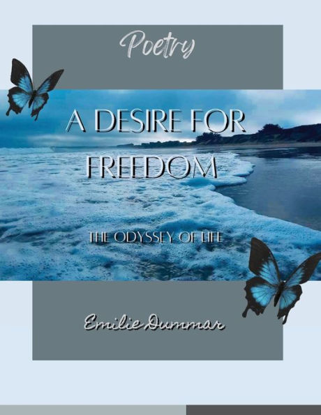 A Desire for Freedom: The Odyssey of Life Poetry Collection