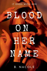 Download google books free ubuntu Blood on Her Name by B. Nacole, B. Nacole PDF RTF