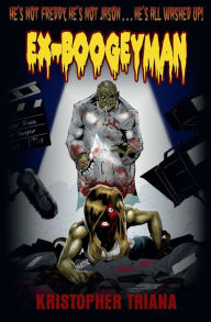 Free ebook downloads forum Ex-Boogeyman  by Kristopher Triana 9798823144940 in English