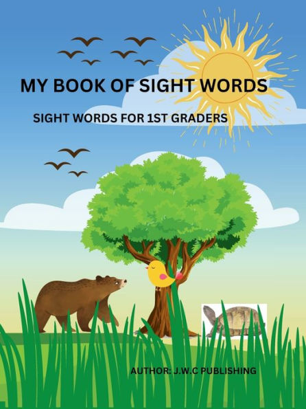 MY BOOK OF SIGHT WORDS: This 90-page book of sight words will jumpstart your child's reading ability,