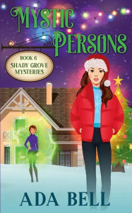 Title: Mystic Persons: A Small Town Paranormal Cozy Mystery, Author: Ada Bell
