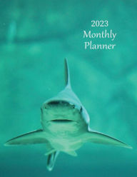 Title: 2023 Monthly Planner (Shark): Month at a Glance, Top Priorities, To-Do list, Calendar, Plan & Review Pages, 8.5
