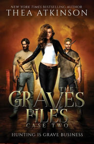 Title: Graves Files Case two, Author: Thea Atkinson