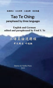 Title: Tao Te Ching: paraphased by three languages:, Author: Ying Ye