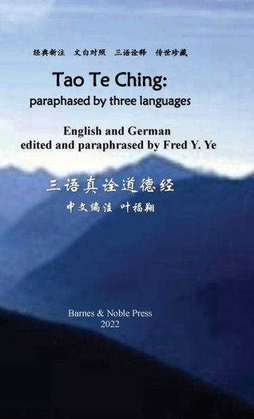 Tao Te Ching: paraphased by three languages: