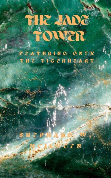 the Jade Tower: Featuring Onyx Tigerheart