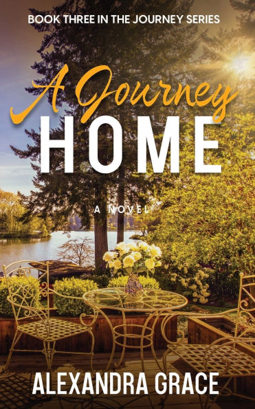 A Journey Home: (Book 3 in The Journey Series Trilogy)
