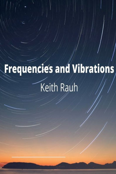 Frequencies and Vibrations: frequencies and vibrations