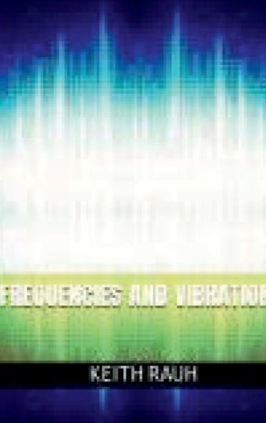 Frequencies and Vibrations: Frequencies adm Vibrations