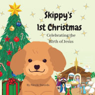 Title: Skippy's 1st Christmas: Celebrating the Birth of Jesus, Author: Nicole Swords