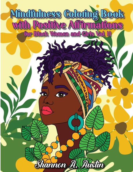Simple Mindfulness Coloring Book with Positive Affirmations for Black Women and Girls: Therapeutic, Practicing Mindfulness, Relaxation & Relief Stress