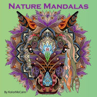 Title: Nature Mandalas: A Mindfulness Coloring Book For Adults, Stress Relieving Designs Of Flowers, Animals, Birds & Much More, Author: Creative Bee