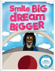 Title: Smile Big Dream Bigger: Sonrisa Grande Sueï¿½a en Grande) (English and Spanish Edition), Author: Andrea Scott