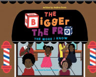 Title: The Bigger the Fro' The More I know, Author: Andrea Scott