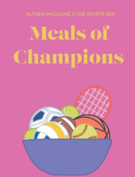 Title: Meals of Champions, Author: Nina-Grace Montes