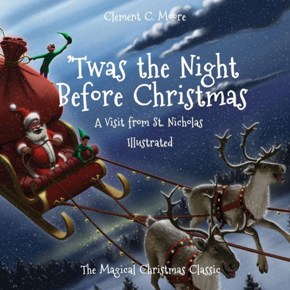 'Twas the Night Before Christmas: A Visit from St. Nicholas