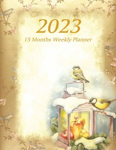 Large Print - 2023 - 15 Months Weekly Planner - Victorian Christmas - Holiday Candle Lantern with Birds: January 2023 thru March 2024 - 15 Months Daily Dated Agenda Calendar Notebook