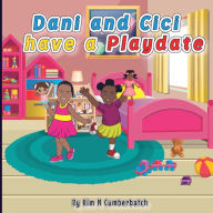 Title: Dani and Cici Have a Playdate, Author: Kim Cumberbatch