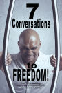 7 Conversations to Freedom: A Manifesto for the Achievable