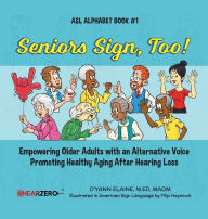 Title: Seniors Sign, Too!, Author: D'yann Elaine