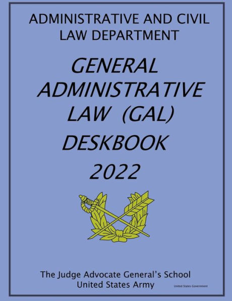 General Administrative Law (GAL) Deskbook 2022