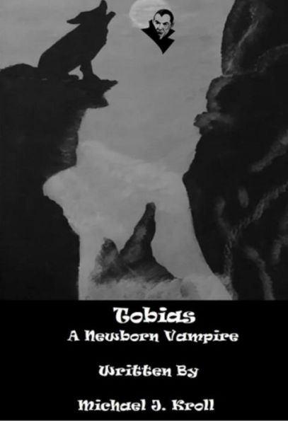 Tobias A New Born Vampire