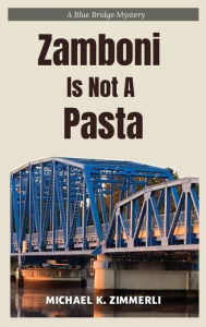 Title: Zamboni Is Not A Pasta, Author: Michael Zimmerli