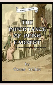 THE IMPORTANCE OF BEING EARNEST