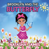 Title: Brooklyn and The Butterfly, Author: NaTasha James