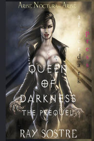 Title: Queen of Darkness: The Prequel, Author: Ray Sostre
