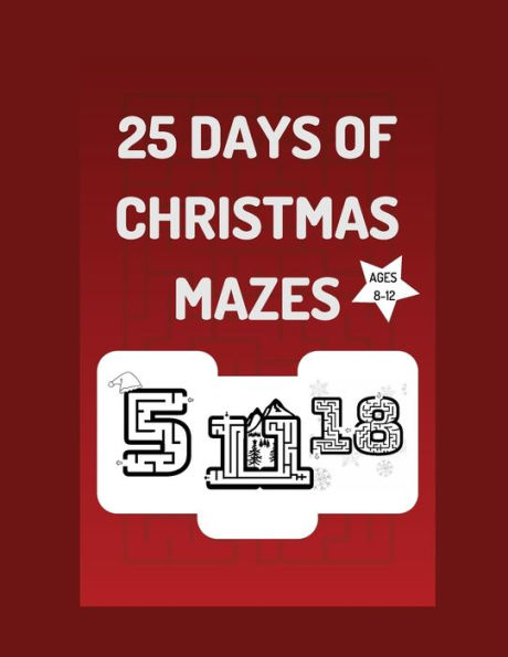 25 Days of Christmas Mazes: Activity and coloring book for kids ages 8-12